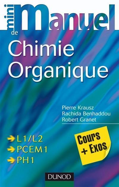 Mini-manuel de chimie organique : cours plus exos : L1-L2, PCEM1, PH1 Mini-manuel de chimie organique : cours plus exos : L1-L2, PCEM1, PH1