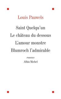 Saint Quelqu'un. Le Château du dessous. L'Amour monstre