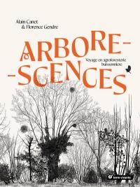 Arborescences : voyage en agroforesterie buissonière