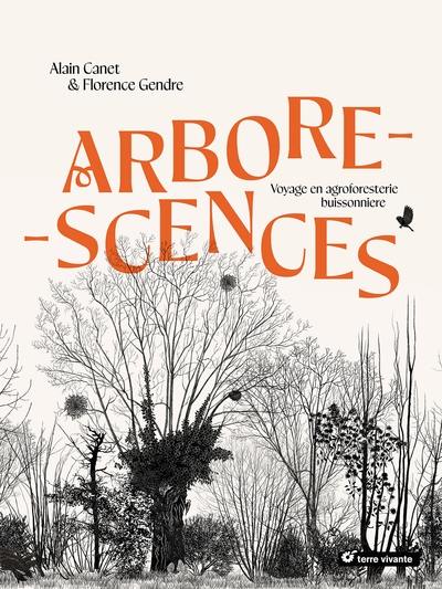 Arborescences : voyage en agroforesterie buissonière