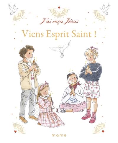 Viens Esprit Saint ! Viens Esprit Saint !