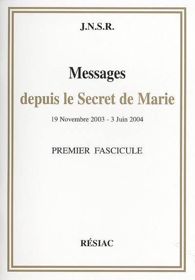 Messages depuis le secret de Marie : 14 juin 2004-21 octobre 2004 : deuxième fascicule Messages depuis le secret de Marie : 14 juin 2004-21 octobre 2004 : deuxième fascicule