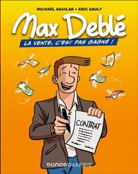 Max Deblé : la vente, c'est pas gagné !