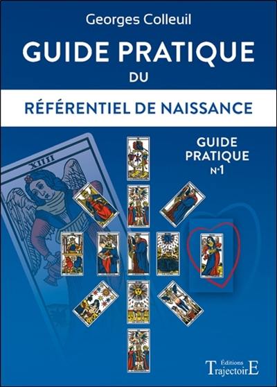 Guide pratique. Vol. 1. Guide pratique du référentiel de naissance