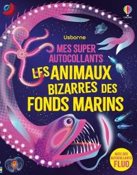 Les animaux (bizarres) des fonds marins : Mes super autocollants : Dès 5 ans