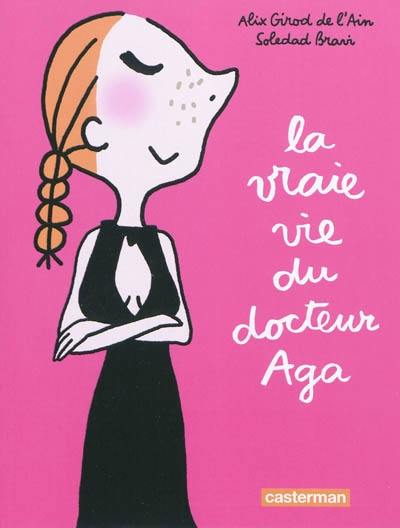 La vraie vie du docteur Aga