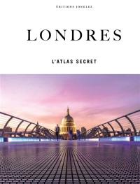 Londres : l'atlas secret