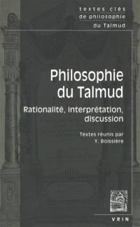 Philosophie du Talmud : rationalité, interprétation, discussion