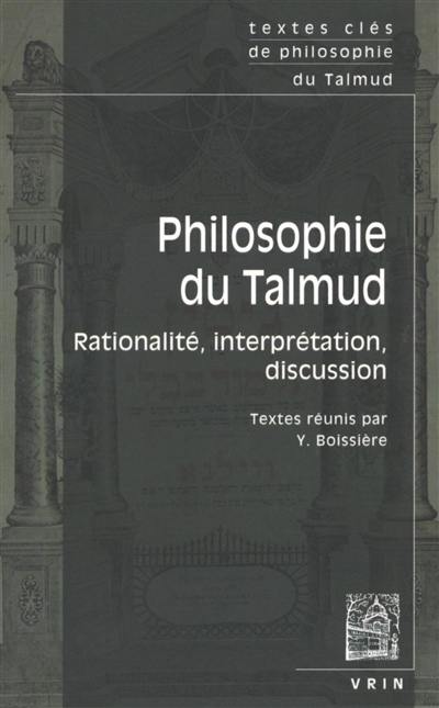 Philosophie du Talmud : rationalité, interprétation, discussion