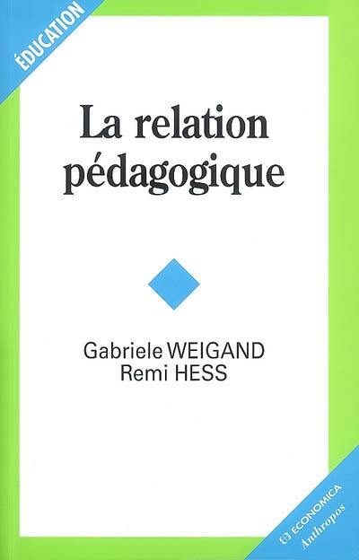 La relation pédagogique La relation pédagogique