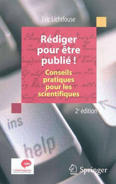 Rédiger pour être publié ! : conseils pratiques pour les scientifiques Rédiger pour être publié ! : conseils pratiques pour les scientifiques