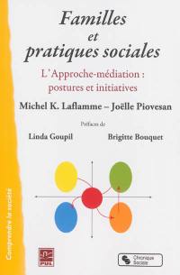 Familles et pratiques sociales : l'approche-médiation : postures et initiatives