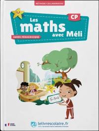 Les maths avec Méli, CP : méthode collaborative : guide pédagogique