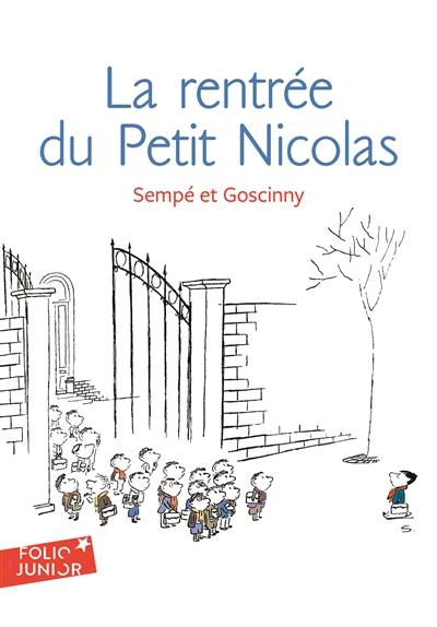 Les histoires inédites du petit Nicolas. Vol. 3. La rentrée du petit Nicolas Les histoires inédites du petit Nicolas. Vol. 3. La rentrée du petit Nicolas