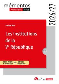 Les institutions de la Ve République : cours intégral et synthétique + tableaux et schémas : 2026-2027