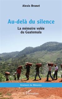 Au-delà du silence : la mémoire volée du Guatemala