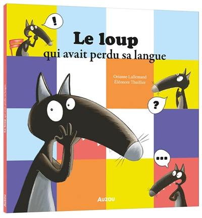 Le loup qui avait perdu sa langue Le loup qui avait perdu sa langue