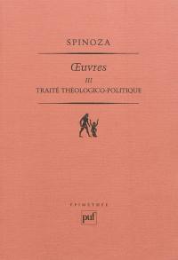 Oeuvres. Vol. 3. Traité théologico-politique