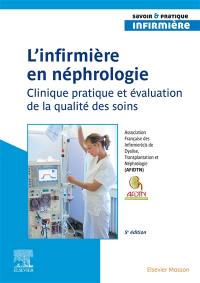 L'infirmier(e) en néphrologie : clinique pratique et évaluation de la qualité des soins