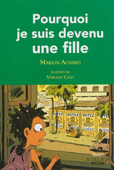 Pourquoi je suis devenu une fille Pourquoi je suis devenu une fille