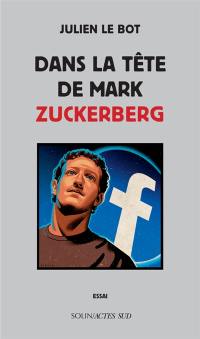 Dans la tête de Mark Zuckerberg : essai Dans la tête de Mark Zuckerberg : essai