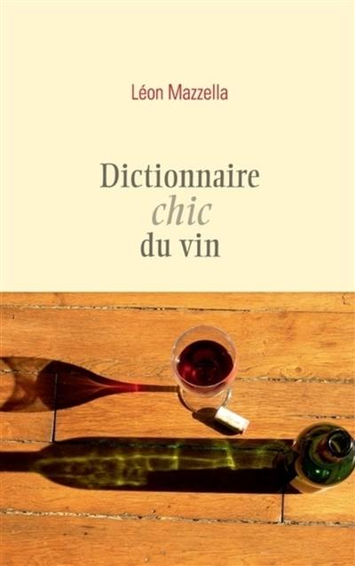 Dictionnaire chic du vin Dictionnaire chic du vin