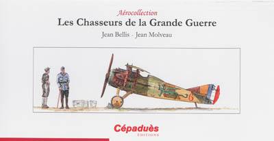 Les chasseurs de la Grande Guerre Les chasseurs de la Grande Guerre