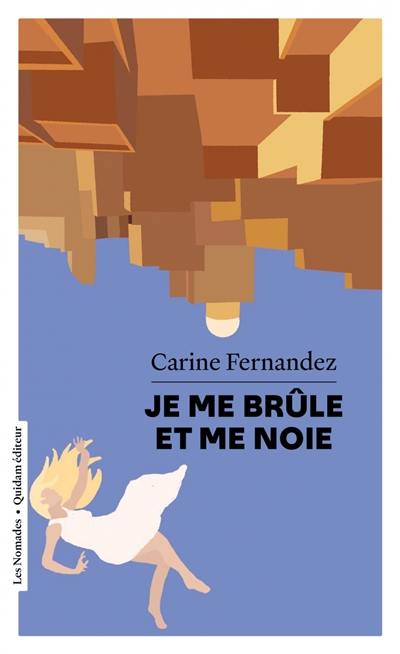 Je me brûle et me noie