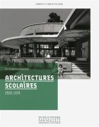 Architectures scolaires : 1900-1939 Architectures scolaires : 1900-1939