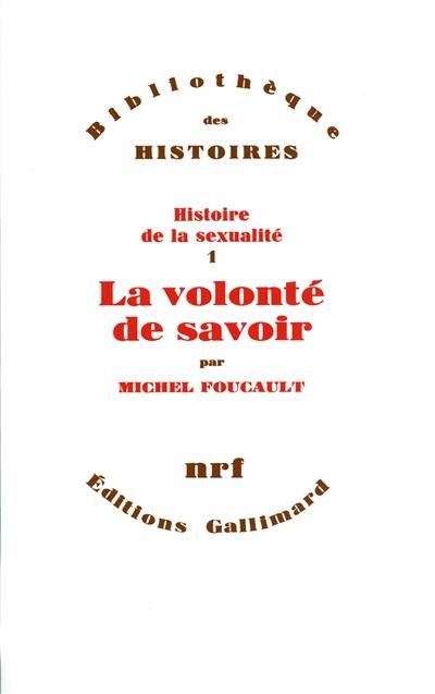 Histoire de la sexualité. Vol. 1. La Volonté de savoir Histoire de la sexualité. Vol. 1. La Volonté de savoir