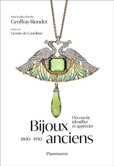 Bijoux anciens : 1800-1950 : découvrir, identifier et apprécier Bijoux anciens : 1800-1950 : découvrir, identifier et apprécier
