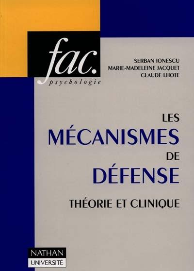 Les mécanismes de défense : théorie et clinique Les mécanismes de défense : théorie et clinique