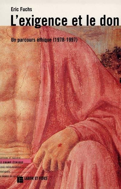 L'exigence et le don : un parcours éthique, 1978-1997 L'exigence et le don : un parcours éthique, 1978-1997