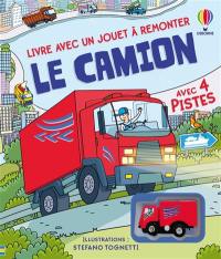 Le camion : un livre avec un jouet à remonter