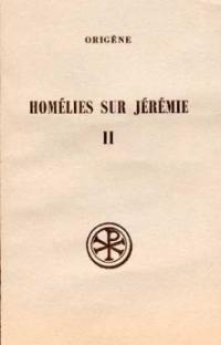 Homélies sur Jérémie. Vol. 2. Homélies XII-XX *** Homélies latines