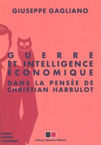Guerre et intelligence économique dans la pensée de Christian Harbulot