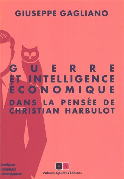 Guerre et intelligence économique dans la pensée de Christian Harbulot