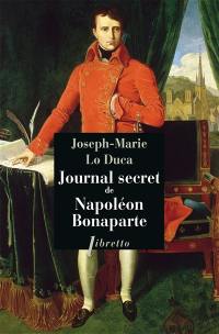 Journal secret de Napoléon Bonaparte Journal secret de Napoléon Bonaparte