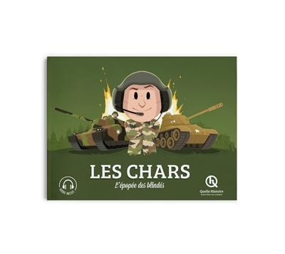 Les chars : l'épopée des blindés