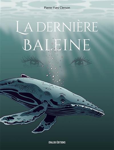 La dernière baleine La dernière baleine