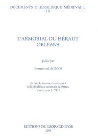 L'armorial du héraut d'Orléans : d'après le manuscrit conservé à la Bibliothèque nationale de France sous la cote fr 5931