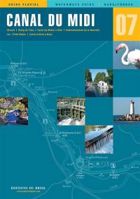 Canal du Midi : Hérault, étang de Thau, canal du Rhône à Sète, embranchement de la nouvelle Lez, petit Rhône, canal d'Arles à Bouc