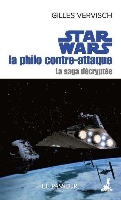 La saga décryptée. Star Wars : la philo contre attaque La saga décryptée. Star Wars : la philo contre attaque
