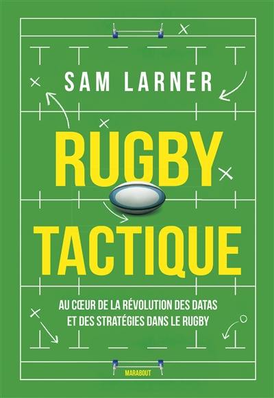 Rugby tactique : au coeur de la révolution des datas et des stratégies dans le rugby