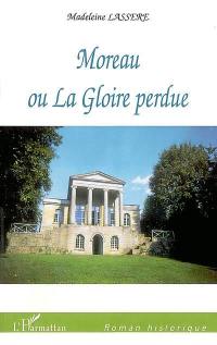 Moreau ou La gloire perdue