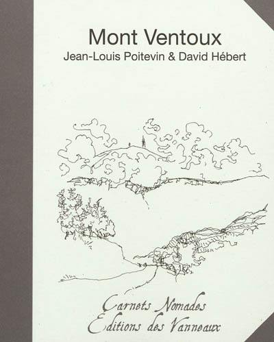Notes du Mont Ventoux : paysages, presque... Notes du Mont Ventoux : paysages, presque...