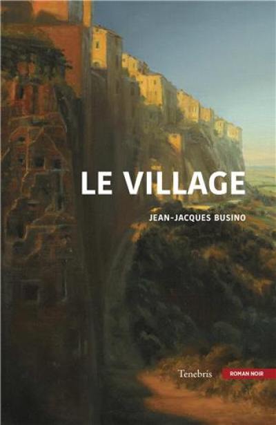 Le village : roman noir Le village : roman noir