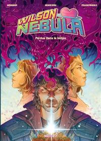 Wilson Nebula. Vol. 2. Perdue dans le temps