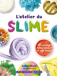 L'atelier du slime : 20 recettes faites maison et sans borax