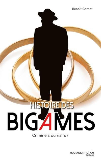 Histoire des bigames : criminels ou naïfs Histoire des bigames : criminels ou naïfs